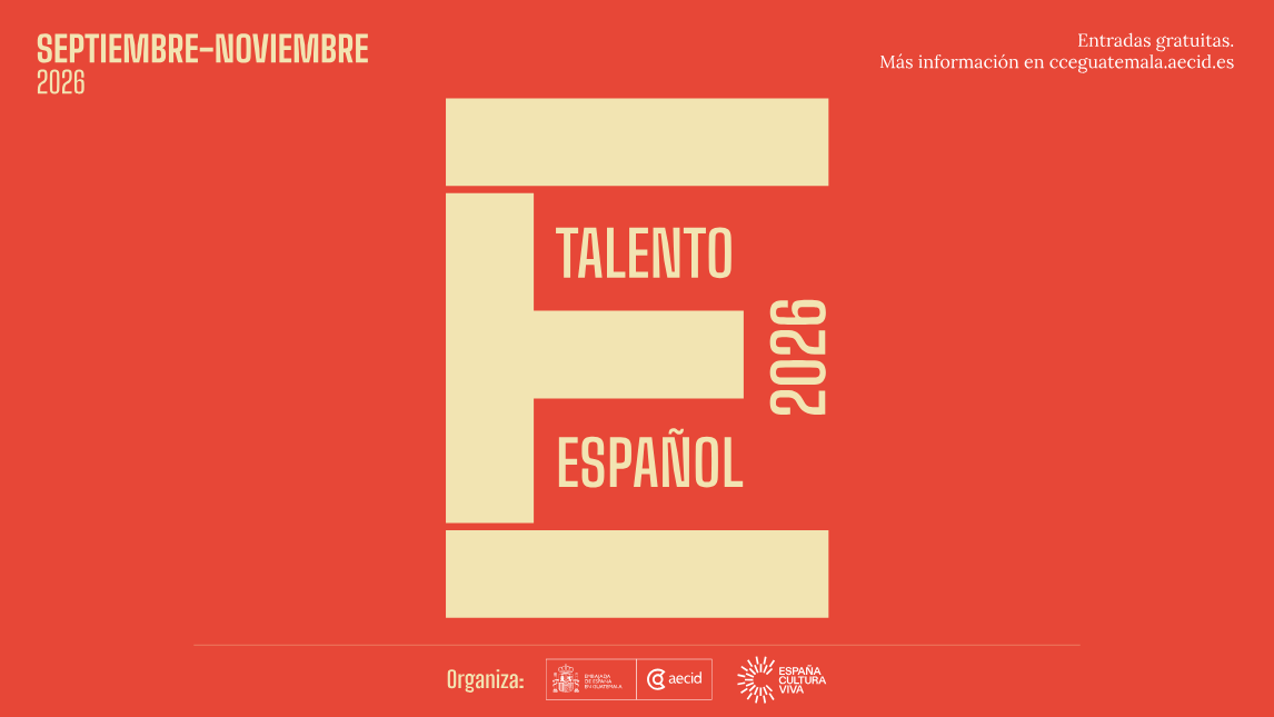 AECID presenta en Guatemala Talento Español 2026, una muestra de la creación española contemporánea